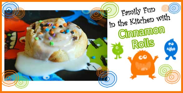 Family Fun in the Kitchen| Cinnamon Rolls Recipe